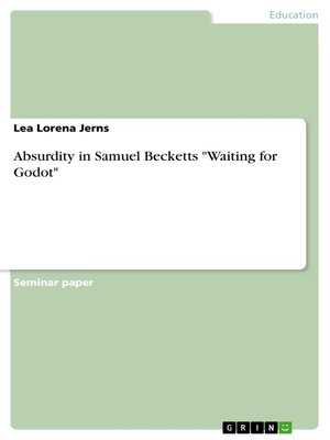 cover image of Absurdity in Samuel Becketts "Waiting for Godot"
